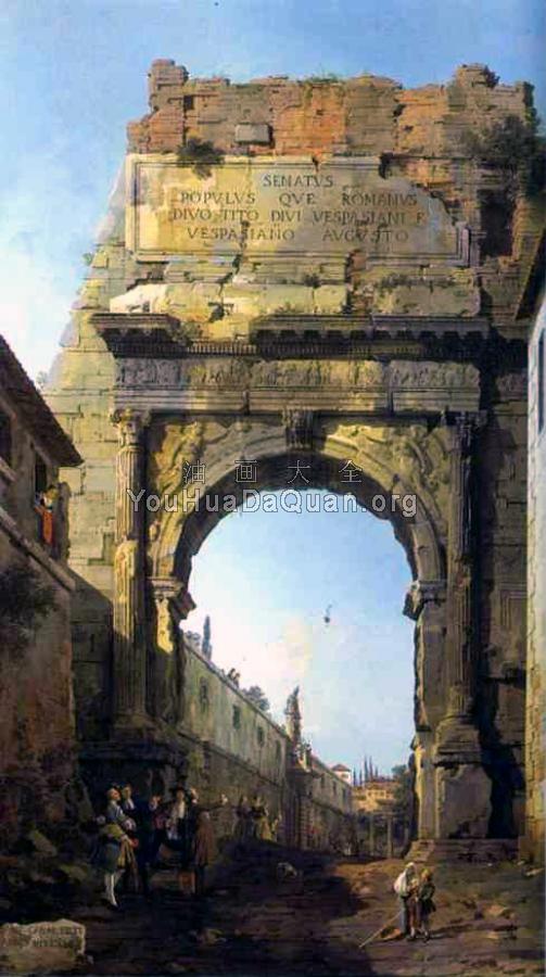 Rome, The Arch of Titus - 卡纳莱托